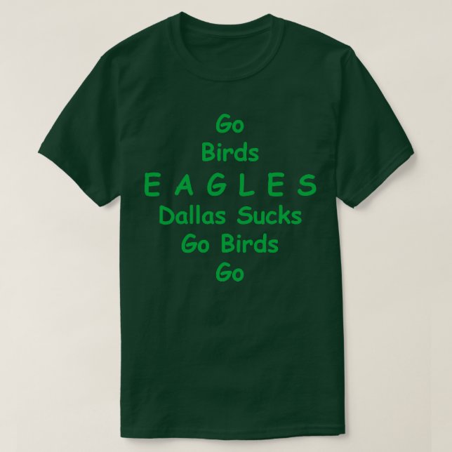 Go Birds Eagles Dallas Sucks TShirt T Shirt (Design framsida)