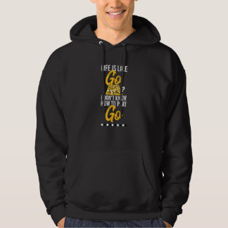 "Go Board Game Sarcastic Quote Life är som Go Weiq Hoodie