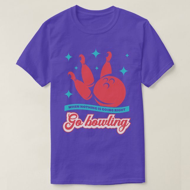 Go Bowling Funny Bowling Say T Shirt (Design framsida)