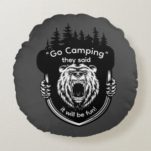 "Go Camping" De sa att det blir roligt Anti Campin Rund Kudde