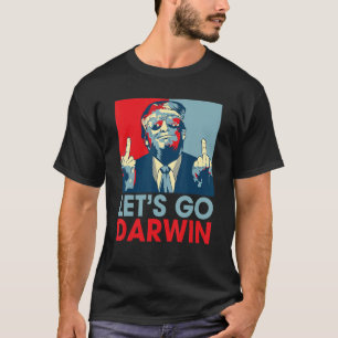 Go Darwin Funny Let's Go Darwin T Shirt