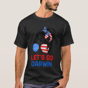 Go Darwin, Let's Go Darwin Messy Bun America T Shirt