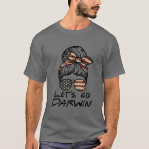 Go Darwin Messy Bun American Flagga Låt oss Go Da T Shirt