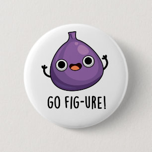 Go Fig-ure Funny Fig Fruit Pun Knapp