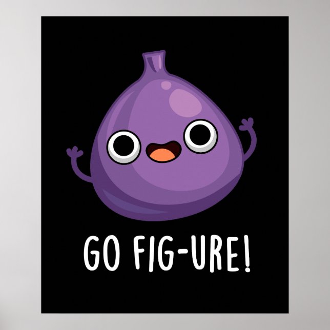 Go Fig-ure Funny Fig Fruit Pun Mörk BG Poster (Framsidan)