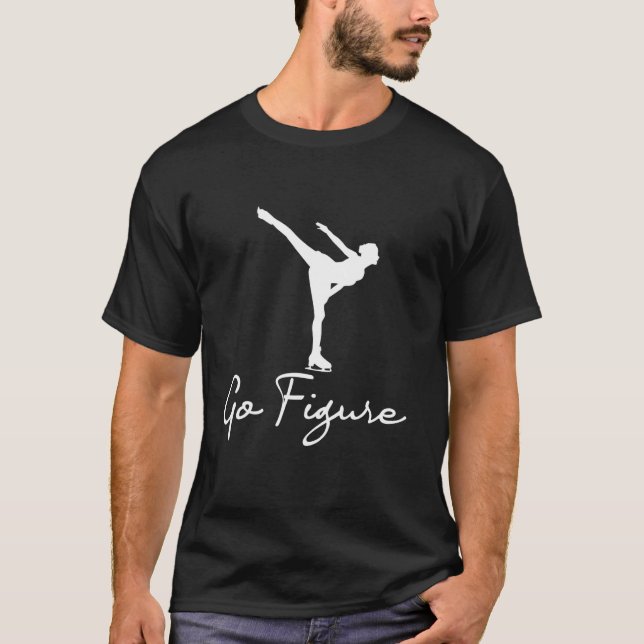 Go Figure - Woman Girl Ice Skating Skates Dancing T Shirt (Framsida)