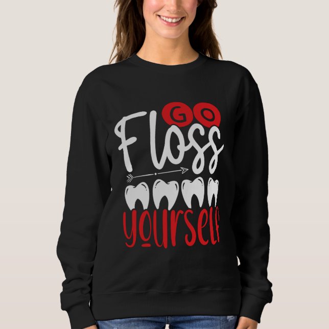 Go Floss Yourself Dental Assistant Backprint Denti T Shirt (Framsida)