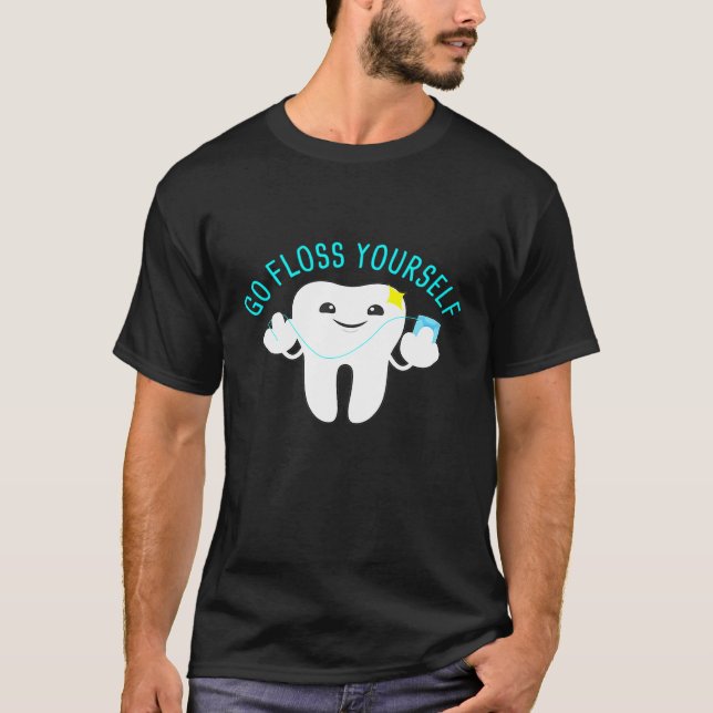 Go Floss Yourself  Tooth Dentist T Shirt (Framsida)