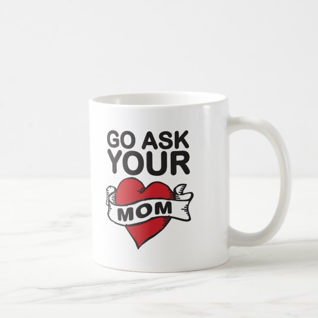 Go frågar din mamma kaffemugg (Höger)