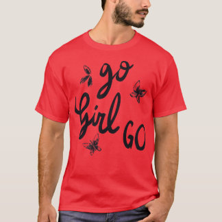 Go Girl Go 1 T Shirt
