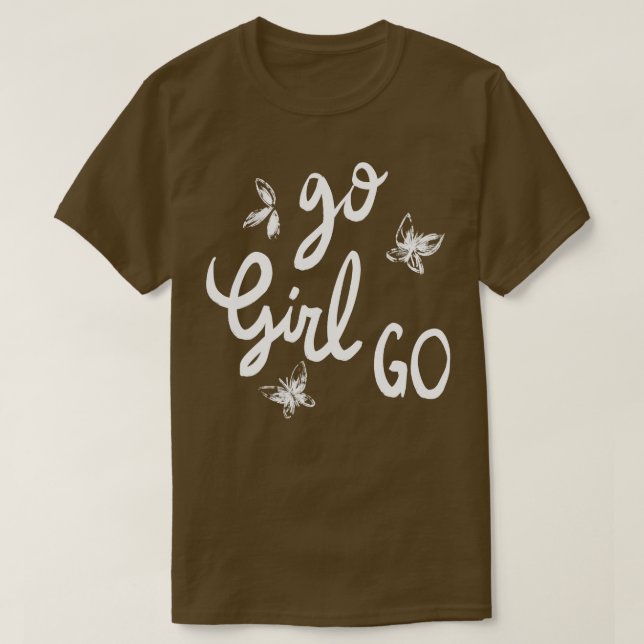 Go Girl Go T Shirt (Design framsida)