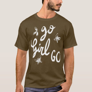 Go Girl Go T Shirt