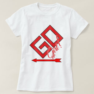 GO Girl! T Shirt