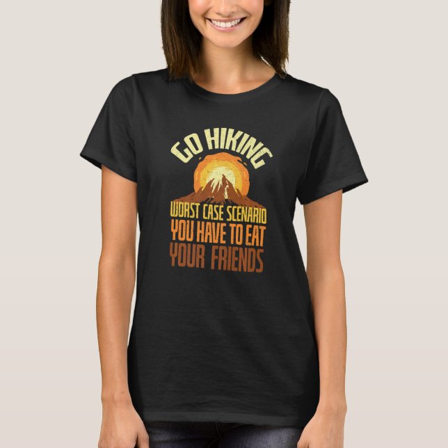 Go Hiking Eat Your Friends Joke Hiking Lovers Prem T Shirt (Framsida)