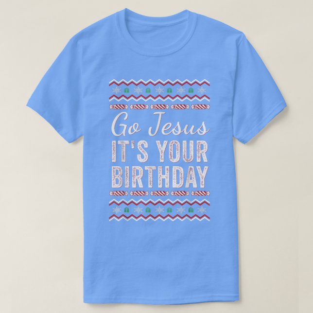 Go Jesus Its Your Birthday Funny Christmas Xmas Ch T Shirt (Design framsida)