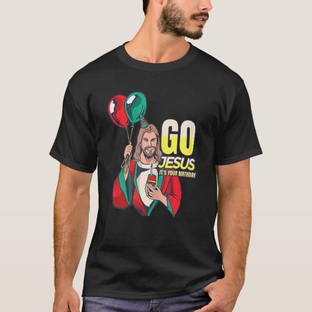 Go Jesus It's Your Birthday T Shirt (Framsida)