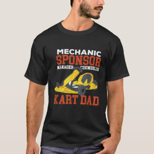 Go Kart Pappa Mechanic Sponsor Manager Counselor K T Shirt