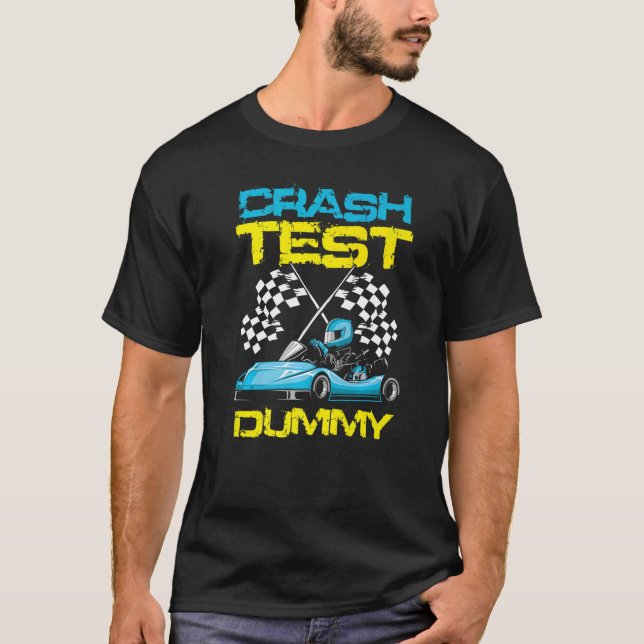 Go Kart Racing Crash Test Dummy Go Kart Racer   T Shirt (Framsida)