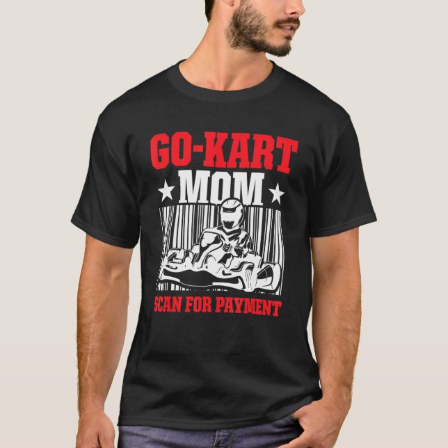 Go Kart Tävla Mamma Betalning Karting Go Cart Race T Shirt (Framsida)