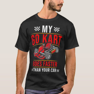 Go Kart Tävla snabbare än Car Karting GoCart Tävli T Shirt