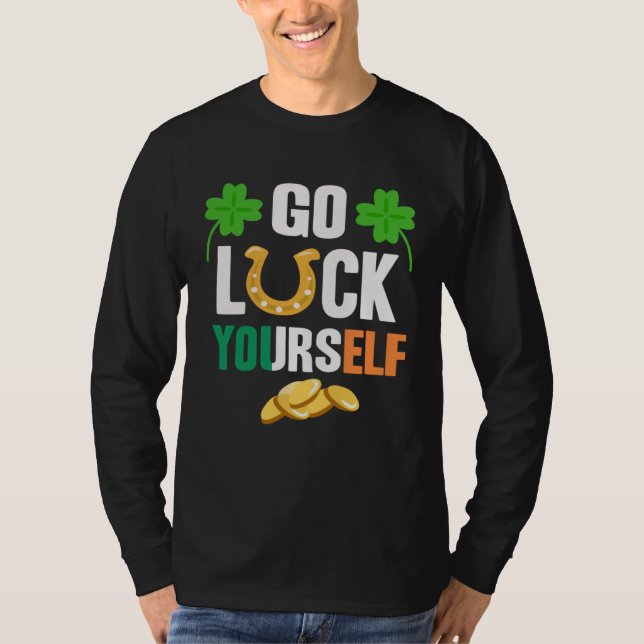 Go Luck Yourself Irish St Patrick Day shenanigans T Shirt (Framsida)