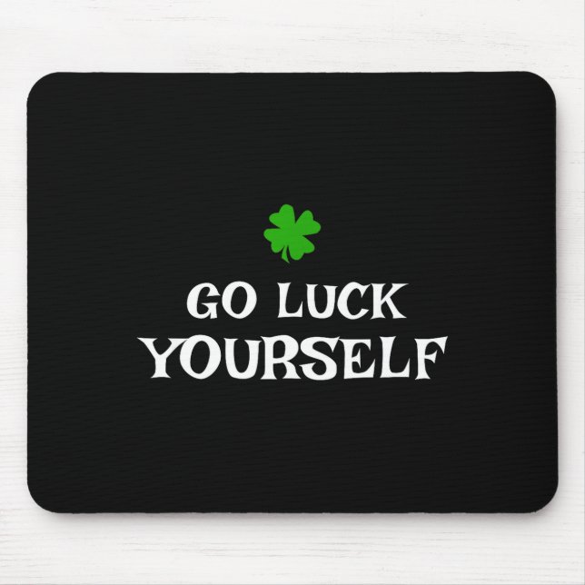 Go Luck Yourself St Patrick's Day Funny Iri-shirt  Musmatta (Framsidan)