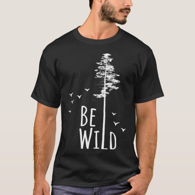 Go Outside Nature  Be Wild T Shirt (Framsida)