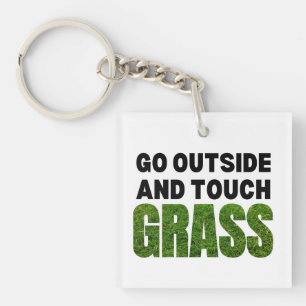GO OUTSIDE TOUCH GRASS FUNny Humor