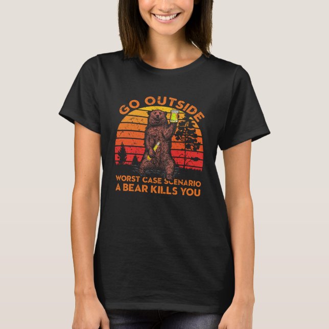 Go Outside Worst Case Scenario A Bear Kills You Ap T Shirt (Framsida)