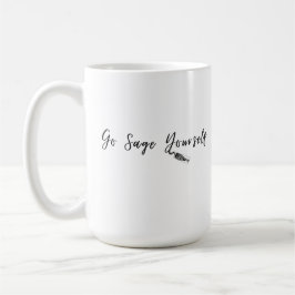 Go Sage Yourself Coffee Mugg