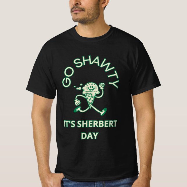 Go Shawty, det är Sherberdagen T Shirt (Framsida)