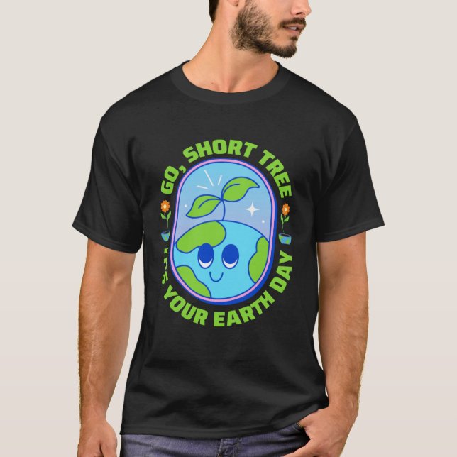 Go Short Tree It s your Earth Day 2023 Earth Plane T Shirt (Framsida)