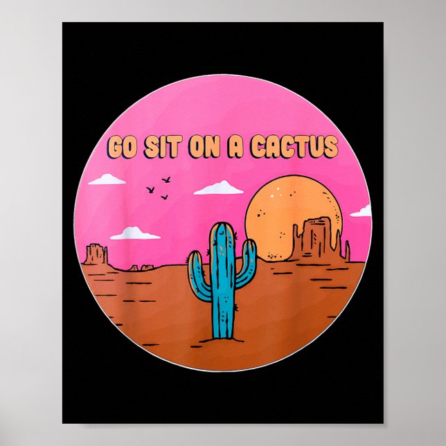 Go Sit On A Cactus Succulent Plant Gardening Desig Poster (Framsidan)