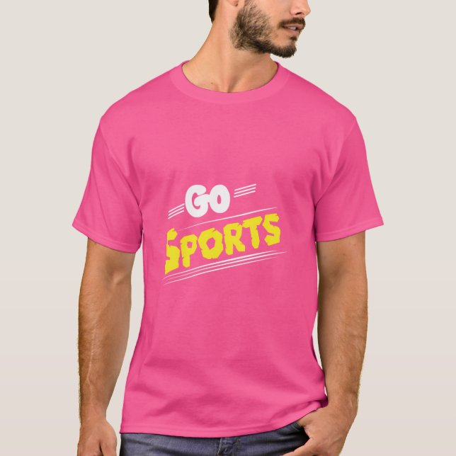 Go Sports Funny Sarcastic Sayed Slogan T Shirt (Framsida)