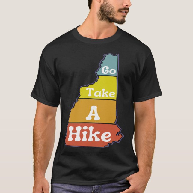 Go Take a Hike  Hike NH Sarcasm Hiking Camping Out T Shirt (Framsida)