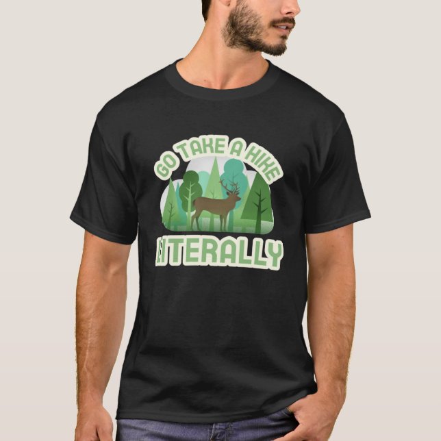 Go Take a Hike Literally T Shirt (Framsida)