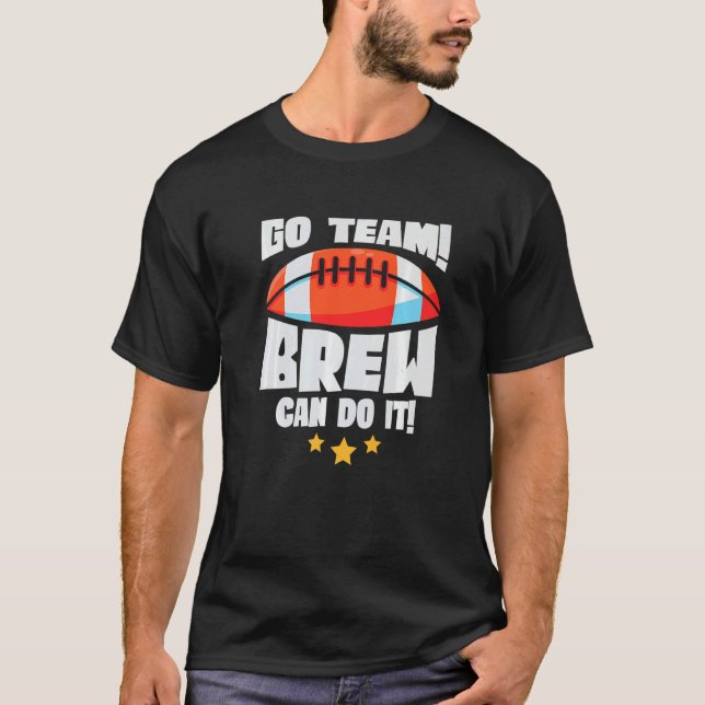 Go Team Brew Can Do It Lineman Tackle American Foo T Shirt (Framsida)