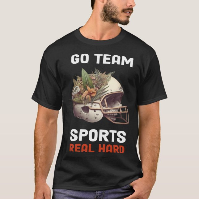 Go Team Sports Real Hard  5 T Shirt (Framsida)