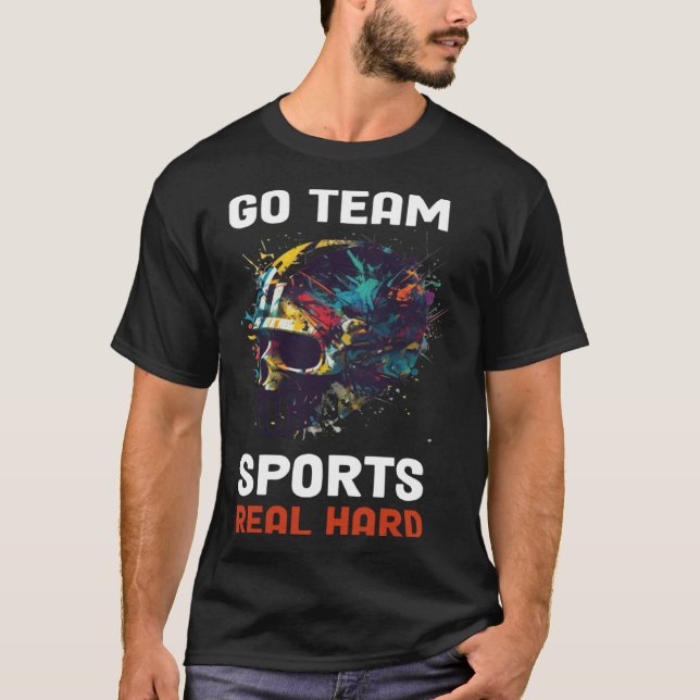 Go Team Sports Real Hard  9 T Shirt (Framsida)
