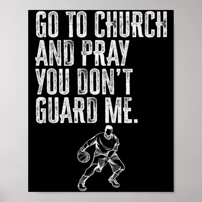 Go To Church And Pray You Don't Guard Me _ Basketb Poster (Framsidan)