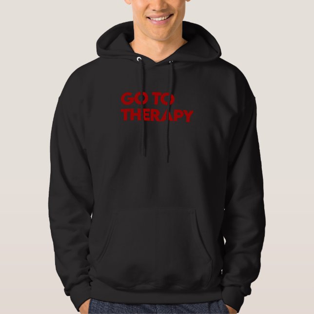 Go To Therapy  Mental Health Love yourself Healing Hoodie (Framsida)