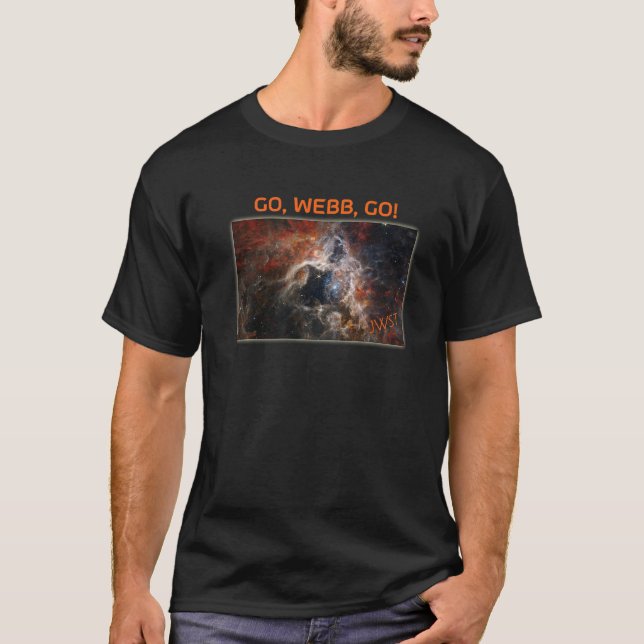 GO WEBB GO Webb Space Telescope New Tarantula Nebu T Shirt (Framsida)