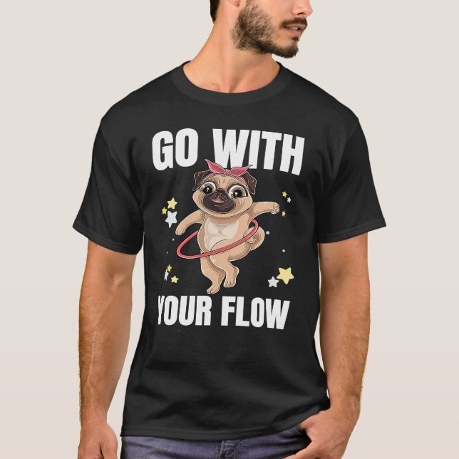 Go With Your Flow Dance Workout Exercise Hooper Do T Shirt (Framsida)
