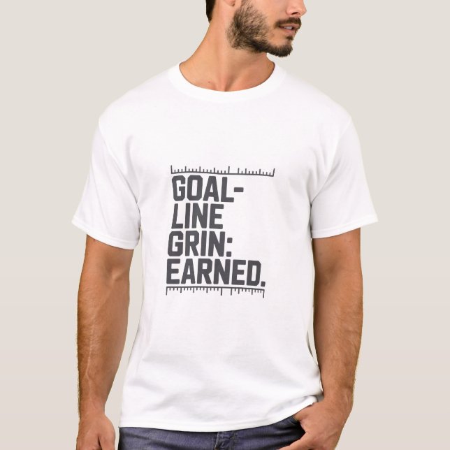 Goal Line Grin Earned Measurement Scale Typography T Shirt (Framsida)