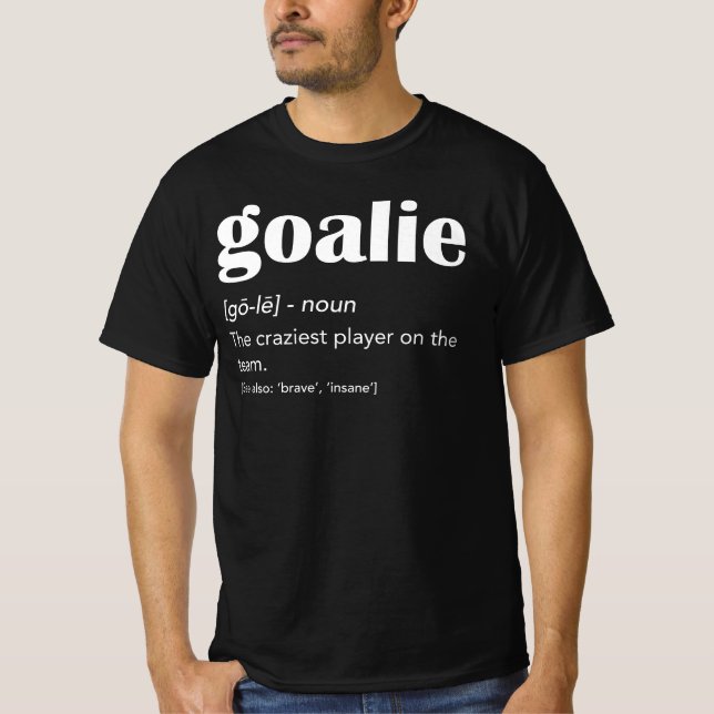 Goalie Definition T Shirt (Framsida)