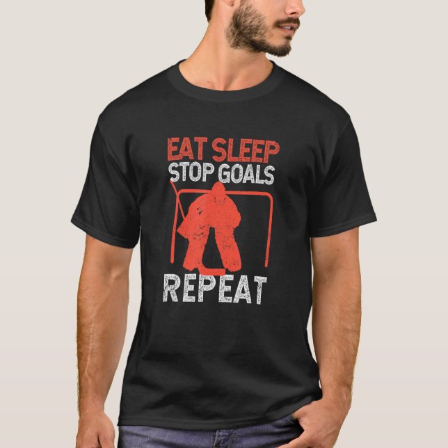 Goalie Soccer Ice Hockey Eat Sömn Stop Goals Repe T Shirt (Framsida)