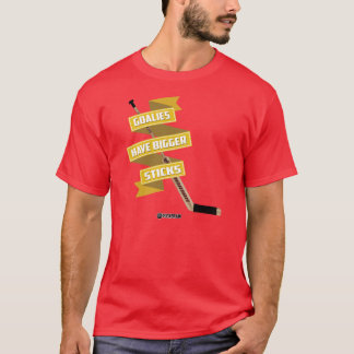 Goalies har större pinnar tee shirt