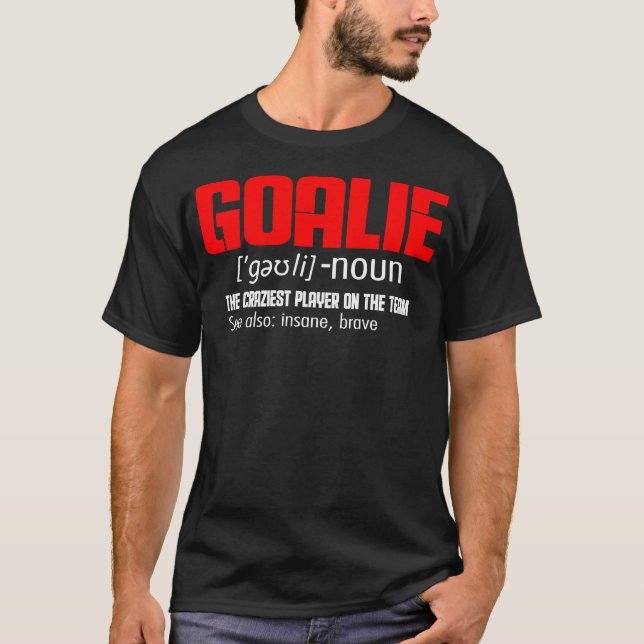 Goalkeeper Definition Socer Hockey T Shirt (Framsida)