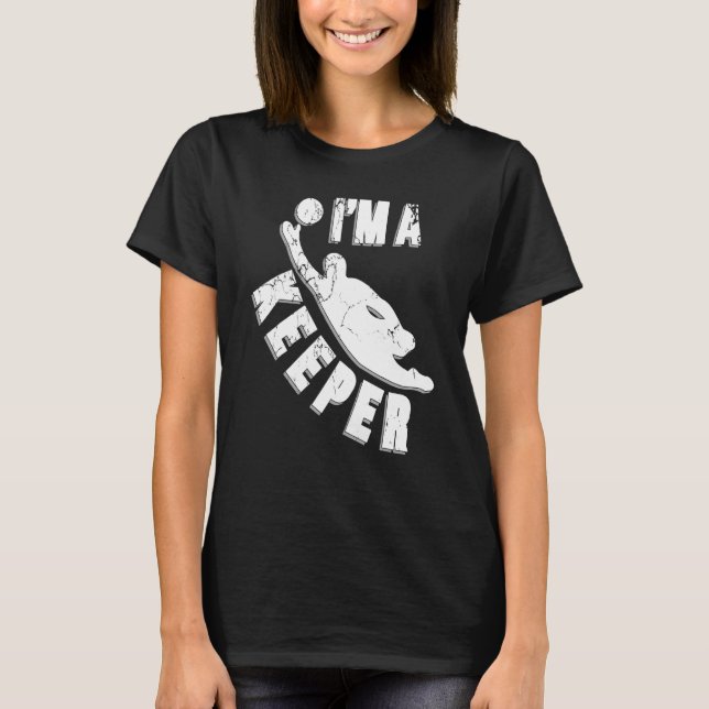 Goalkeeper Im A Keeper Goalie Glove Soccer Sport T Shirt (Framsida)