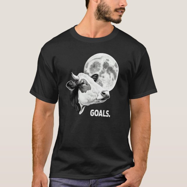 Goals Cow Moon Motivational Quote Inspiration T Shirt (Framsida)